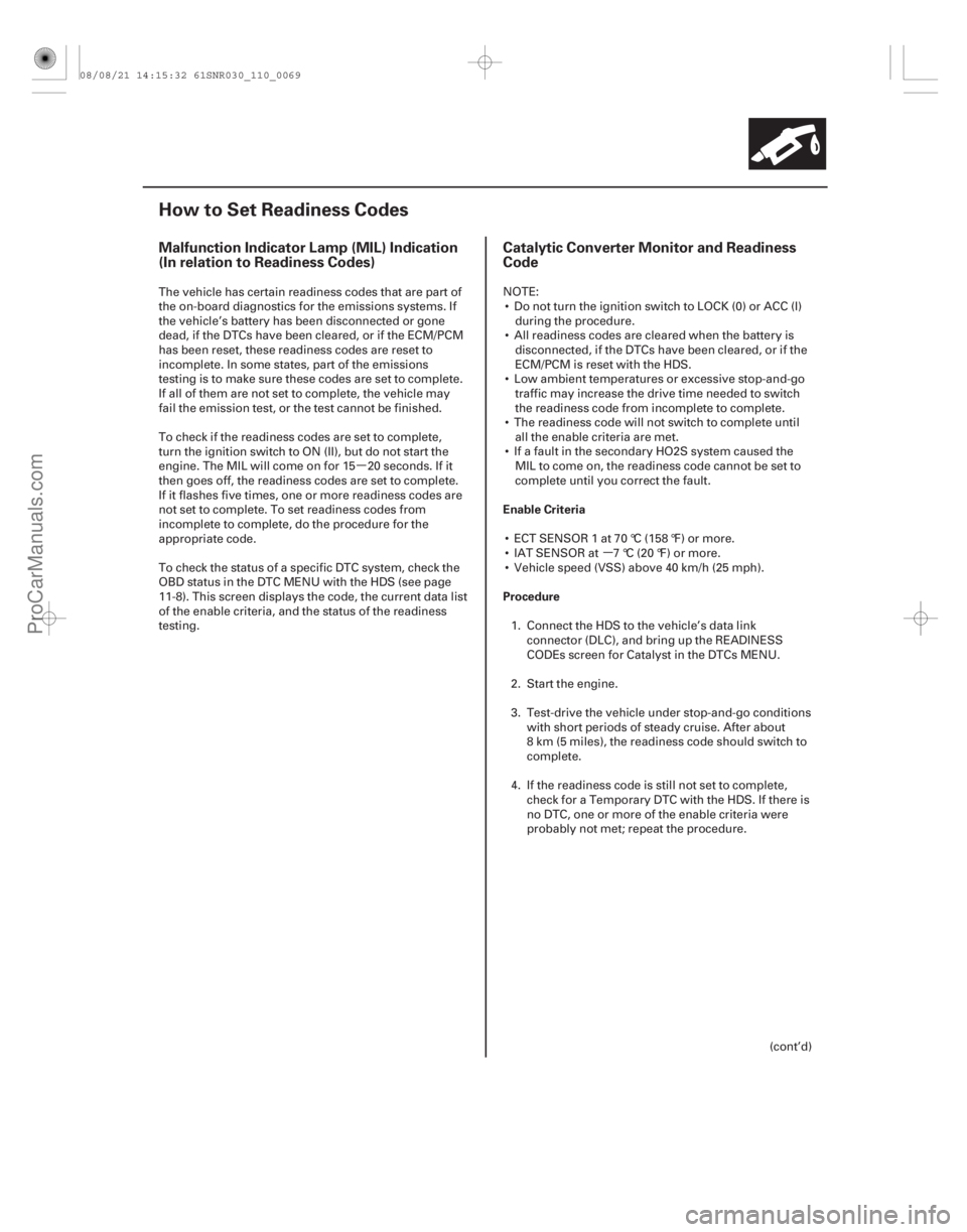 ACURA CSX 2006  Service Manual Online µµ
(#

)
Malfunction Indicator Lamp (MIL) Indication
(In relation to Readiness Codes) Catalytic Converter Monitor and Readiness
Code
Enable Criteria
Pr