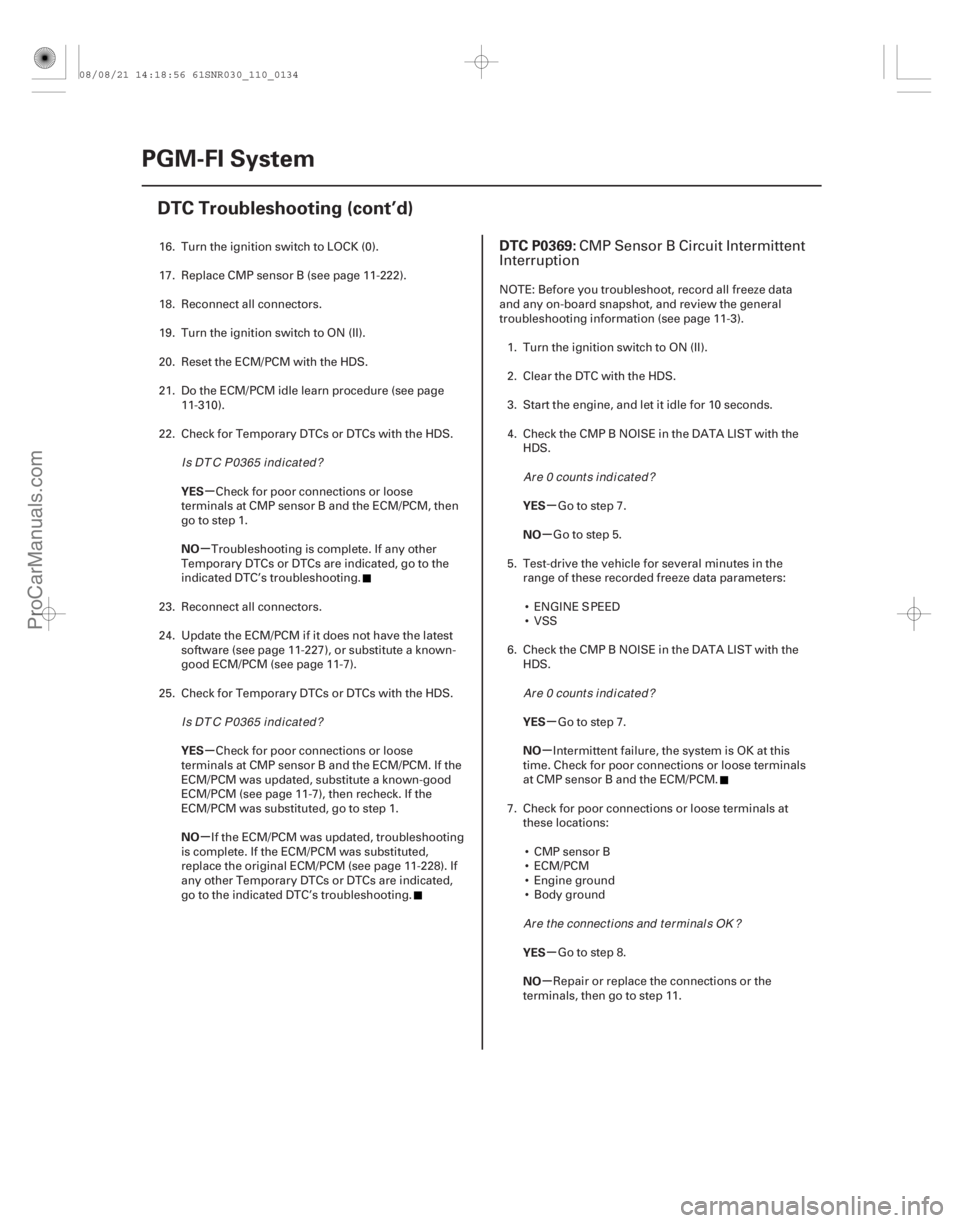 ACURA CSX 2006  Service Repair Manual (# 
)
µ
µ
µ
µ µ
µ
µ
µ
µ
µ
YES
NO
YES
NO
YES
NO
YES
NO
YES
NO
DTC P0369:
11-13411-134PGM-FI System
DTC Troubleshooting (cont’d)
16. Tu