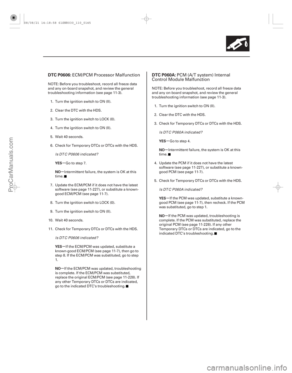 ACURA CSX 2006  Service Repair Manual (# 
)(#
 
)
µ
µ
µ
µ µ
µ
µ
µ
DTC P0606: DTC P060A:
YES
NO
YES
NO YES
NO
YES
NO
11-14511-145
ECM/