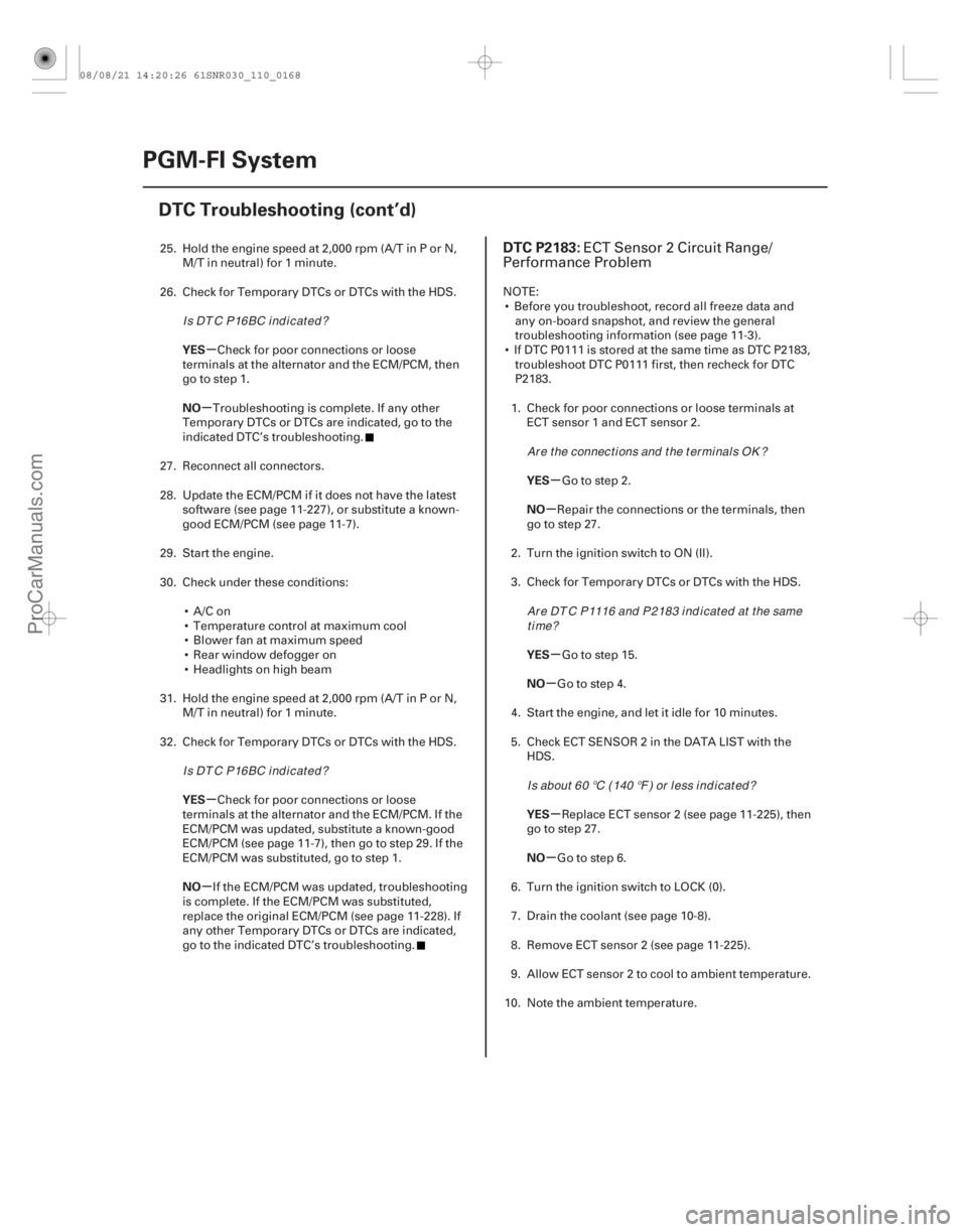 ACURA CSX 2006  Service Repair Manual (# 

)
µ
µ
µ
µ µ
µ
µ
µ
µ
µ
YES
NO
YES
NO
YES
NO
YES
NO
YES
NO
DTC P2183:
11-16811-168PGM-FI System
DTC Troubleshooting (cont’d)
25. Ho