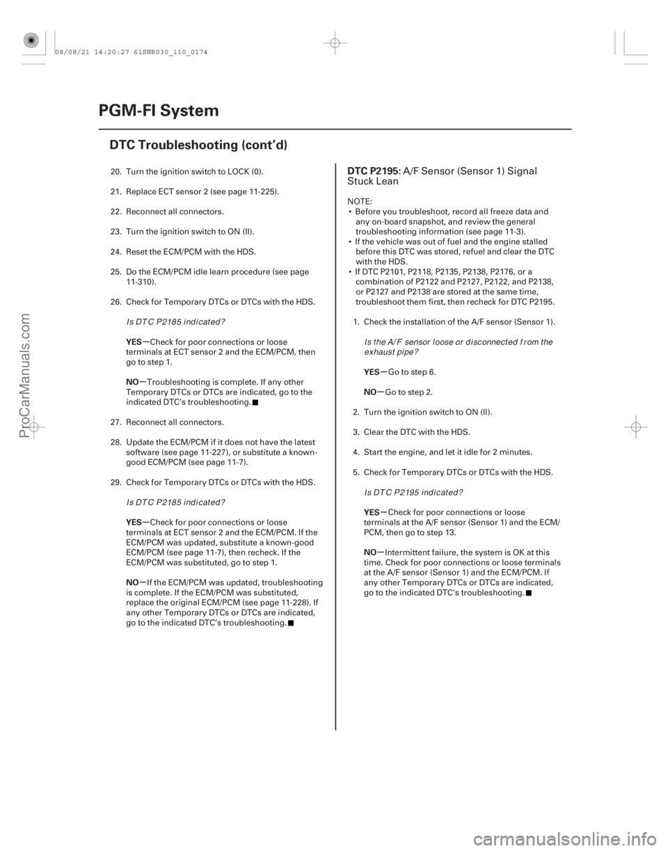 ACURA CSX 2006  Service Repair Manual (# 

)
µ
µ
µ
µ µ
µ
µ
µ
YES
NO
YES
NO YES
NO
YES
NO
DTC P2195:
11-17411-174PGM-FI System
DTC Troubleshooting (cont’d)
20. Turn the ignition