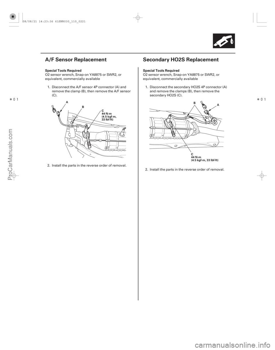 ACURA CSX 2006  Service Repair Manual Î
(#


 )
 Î
(#

 )
Special Tools Required Special Tools Required
11-22111-221
A/F Sensor Replacement
S