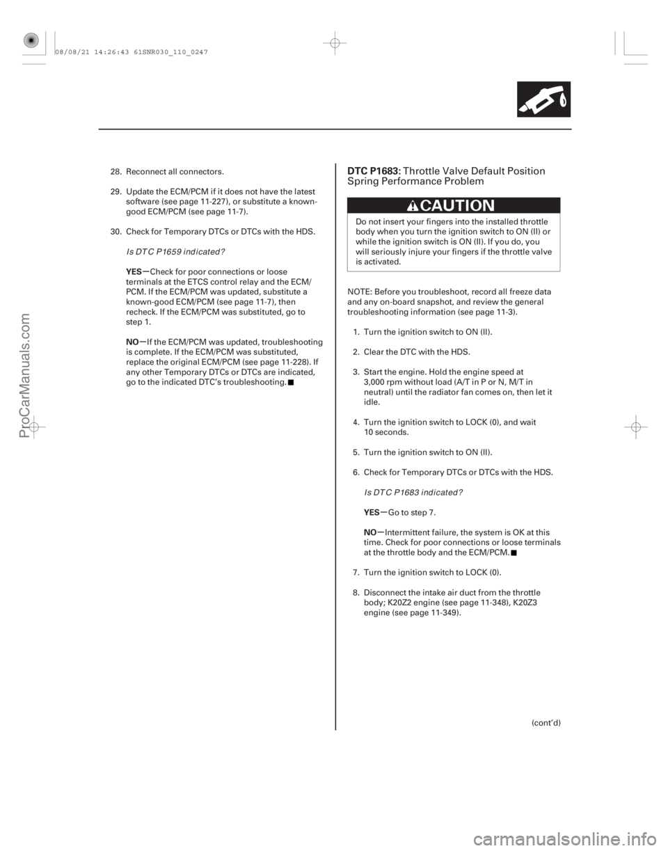 ACURA CSX 2006  Service Manual Online (# 

)
µ
µ
µ
µ
YES
NO
YES
NO
DTC P1683:
11-24711-247
28. Reconnect all connectors.
29. Update the ECM/PCM if it does not have the latestsoftware (se