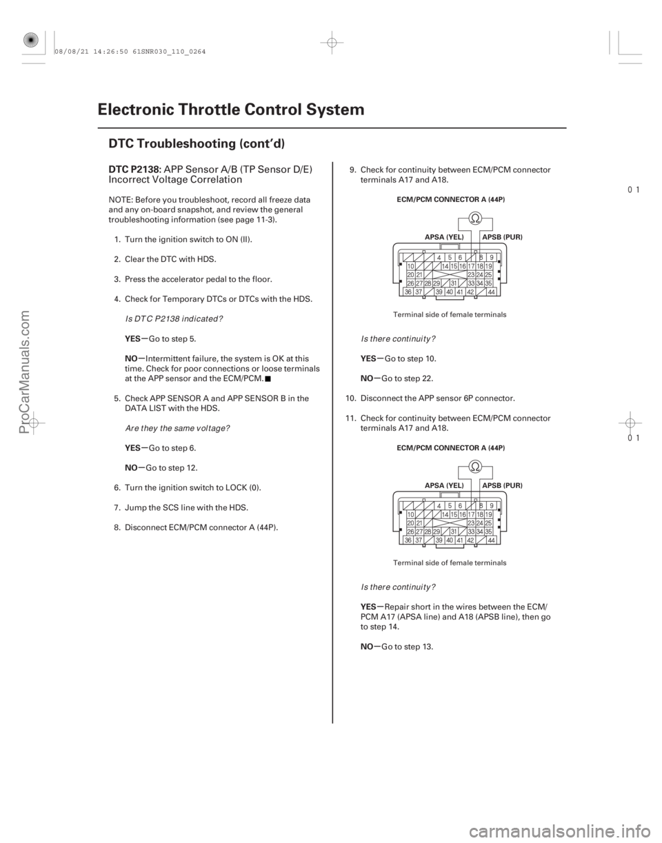 ACURA CSX 2006  Service Repair Manual 

(# 

)
µ
µ
µ
µ µ
µ
µ
µ
DTC P2138:
YES
NO
YES
NO YES
NO
YES
NO
11-264Electronic Throttle Control System
DTC Troubleshooting (cont