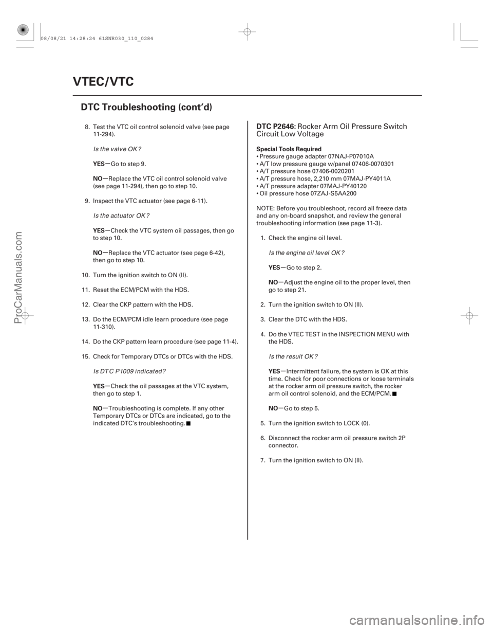 ACURA CSX 2006  Service Repair Manual (# 
)
µ
µ
µ
µ
µ
µ µ
µ
µ
µ
YES
NO
YES
NO
YES
NO Special Tools Required
YES
NO
YES
NO
DTC P2646:
11-28411-284VTEC/VTC
DTC Troubleshooting