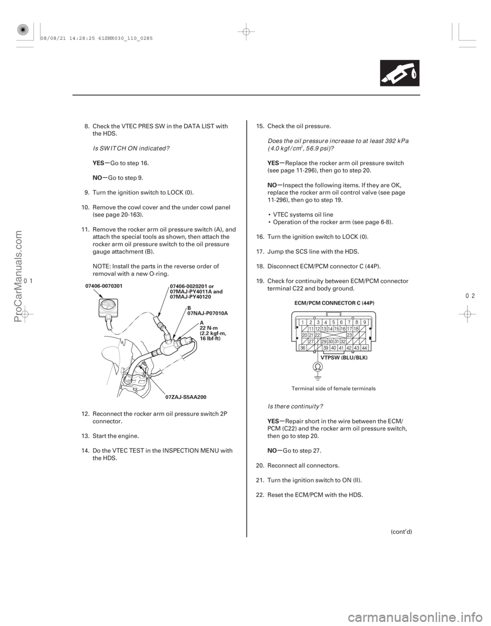 ACURA CSX 2006  Service Repair Manual 

µ
µ µ
µ
µ
µ
YES
NO
YES
NO
YES
NO
11-285
07406-0020201 or
07MAJ-PY4011A and
07MAJ-PY40120
A
22 N·m
(2.2 kgf·m,
16 lbf·ft)
07406-0070301
B
07NAJ-P07010A
07ZAJ-S5AA200 ECM/PCM CON