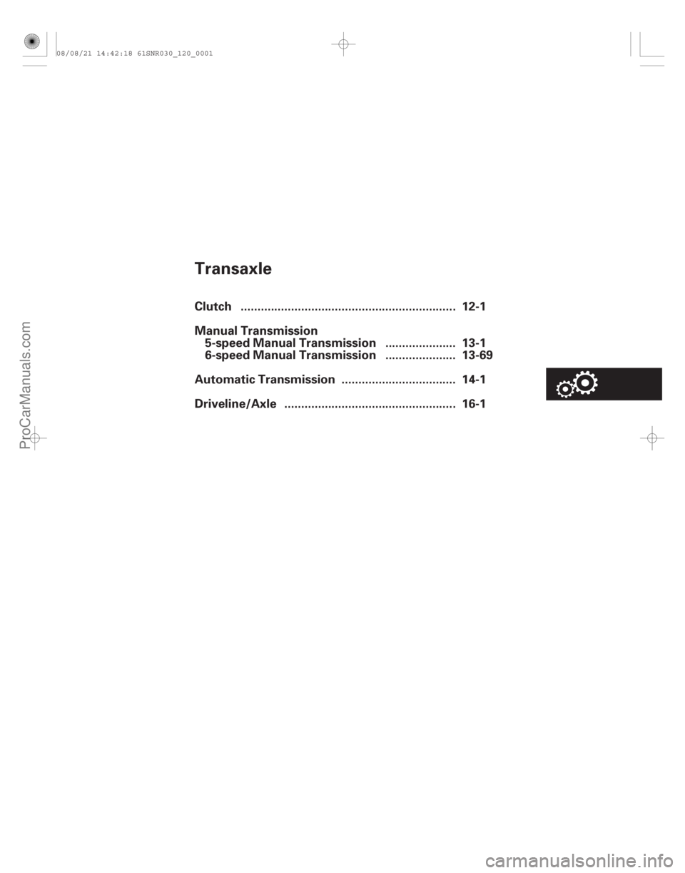ACURA CSX 2006  Service Repair Manual (#
/)
Transaxle
...............................................................
...............................................................
Clutch . 12