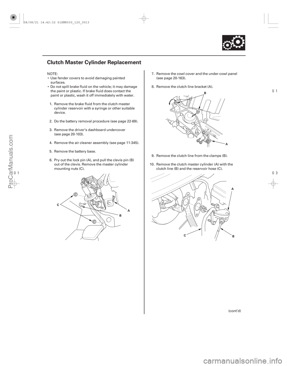 ACURA CSX 2006  Service Repair Manual 


(#



 )
12-11
Clutch Master Cylinder Replacement
C BA A
B
A
C B
NOTE:
 Use fender covers to avoid damaging painted surfaces.
 Do not spill br