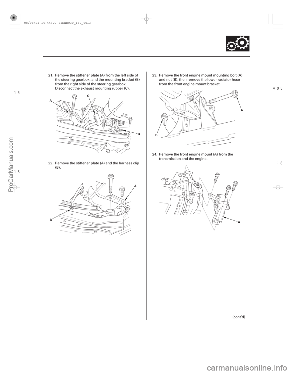ACURA CSX 2006  Service Repair Manual 


Î


13-11
A B
C
A
B A
B
A
21. Remove the stiffener plate (A) from the left side ofthe steering gearbox, and the mounting bracket (B)
from the right side of the steering gearbox.
Disc