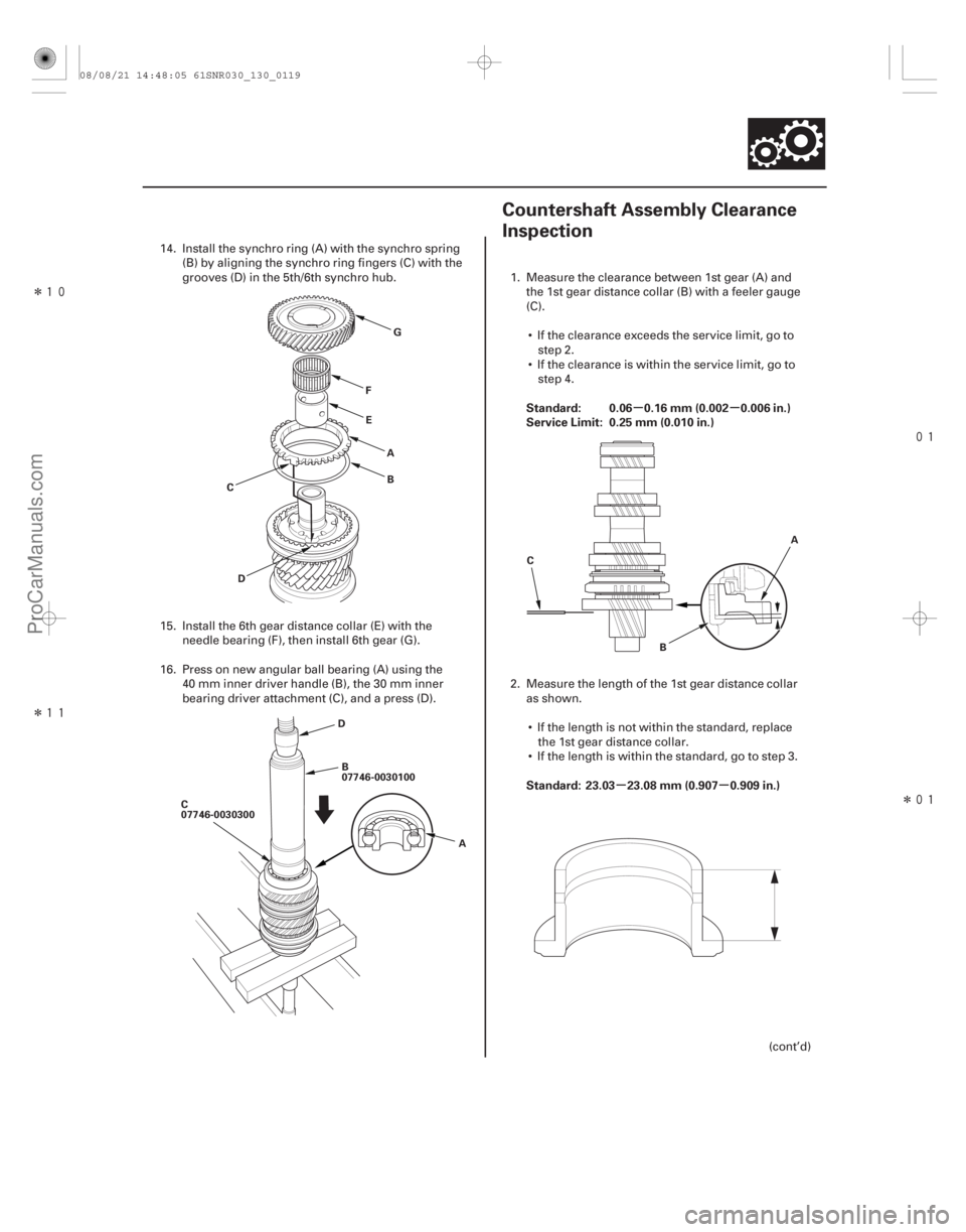 ACURA CSX 2006  Service Repair Manual Î

Î


Î
(#
")
 µµ
µµ
Standard: 0.06 0.16 mm (0.002 0.006 in.)
Service Limit: 0.25 mm (0.010 in.)
Standard: 23.03 23.08 mm (0.907