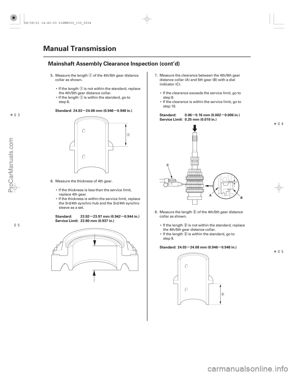 ACURA CSX 2006  Service User Guide Î Î
Î
µµ
µµ µµ
µµ
Standard: 24.03 24.08 mm (0.946 0.948 in.)
Standard: 23.92 23.97 mm (0.942 0.944 in.)
Service Limit: 23.80 mm (0.937 in.)
Standard: 0.06 0.16 mm