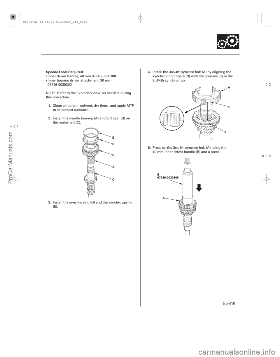 ACURA CSX 2006  Service Repair Manual Î

Î
Special Tools Required
13-37
A D E
B
C A
B C
B
07746-0030100 A
 Inner driver handle, 40 mm 07746-0030100
 Inner bearing driver attachment, 30 mm07746-0030300
NOTE: Refer to the E