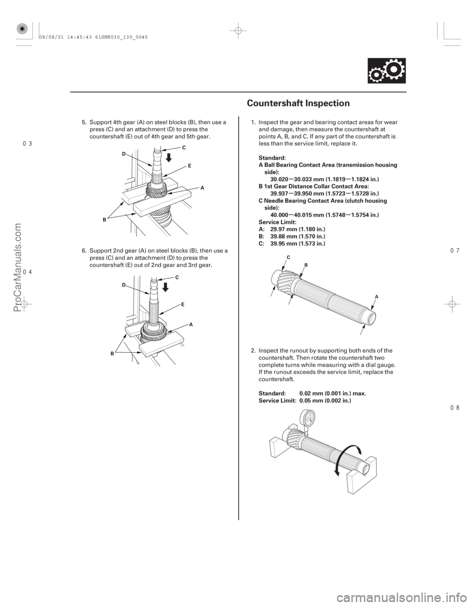 ACURA CSX 2006  Service Repair Manual 


(#
") µµ
µµ
µµ
Standard:
A Ball Bearing Contact Area (transmission housing
side):30.020 30.033 mm (1.1819 1.1824 in.)
B 1st 