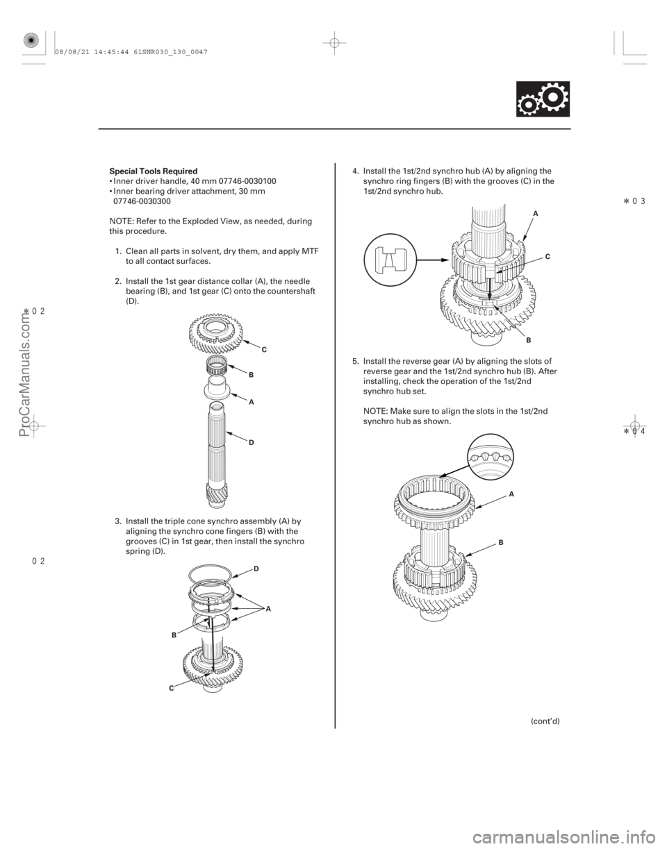 ACURA CSX 2006  Service Repair Manual Î Î
Î
Special Tools Required
13-45
A
D B
C
D A
B
C A
B C
A
B
 Inner driver handle, 40 mm 07746-0030100
 Inner bearing driver attachment, 30 mm 07746-0030300
NOTE: Refer to the 