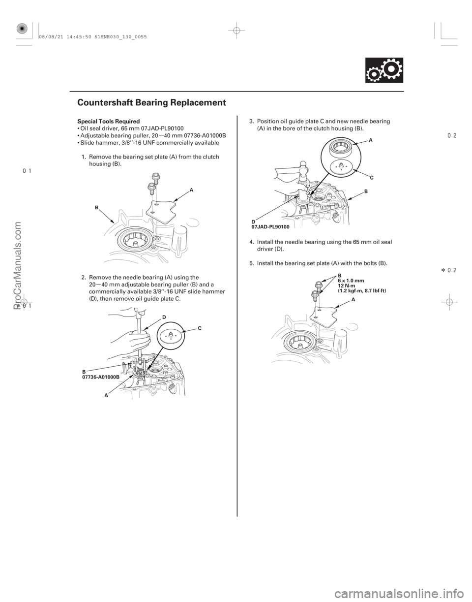 ACURA CSX 2006  Service Repair Manual µ
µ

Î
 
Î
(#


 )
Special Tools Required
13-53
Countershaft Bearing Replacement
A
B
A
B
07736-A01000B D
C D
07JAD-PL90100
A
C
B
B
6x1