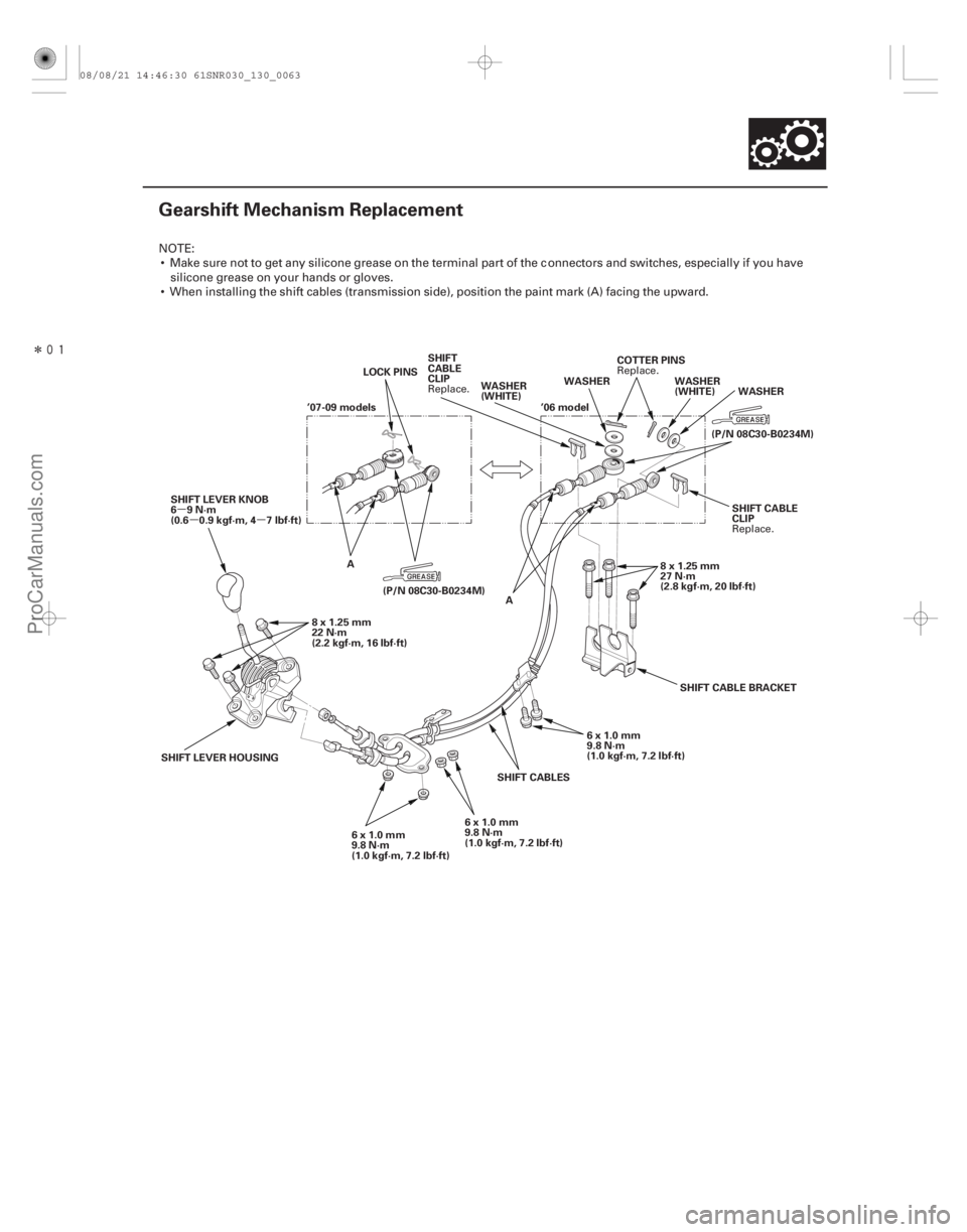 ACURA CSX 2006  Service Repair Manual Î
(#

 )
µµµ
13-61
Gearshift Mechanism Replacement
’06 model
’07-09 models
(P/N 08C30-B0234M)
WASHER
(WHITE)
COTTER PINS
WASHER
WASHER
(WHITE