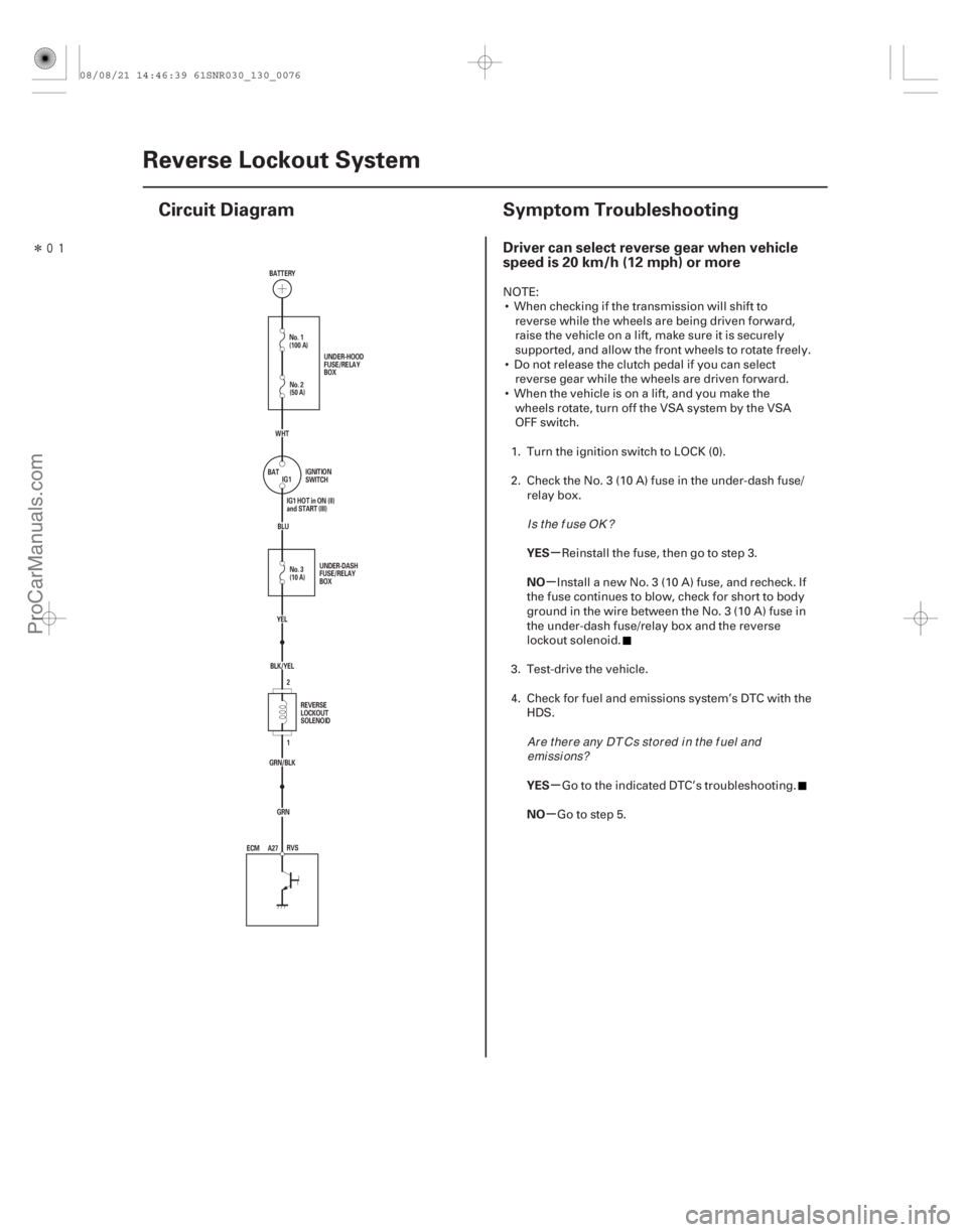 ACURA CSX 2006  Service Repair Manual Î
(#


)
(#


)µ
µ
µ
µ
Driver can select reverse gear when vehicle
speed is 20 km/h (12 mph) or mor