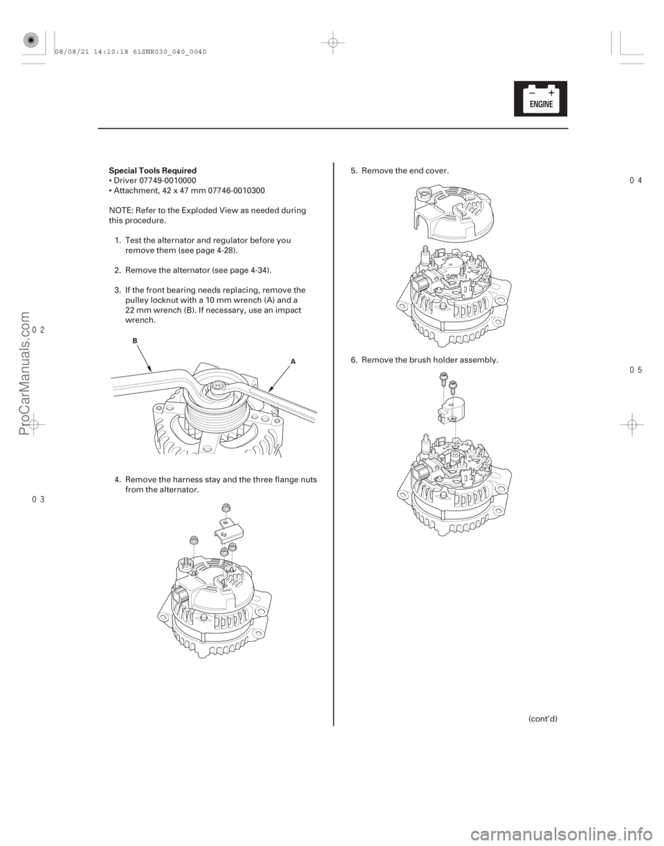 ACURA CSX 2006  Service Manual Online 


Special Tools Required
4-39
B
A
 Driver 07749-0010000
 Attachment, 42 x 47 mm 07746-0010300
NOTE: Refer to the Exploded View as needed during
this procedure.1. Test the alternator