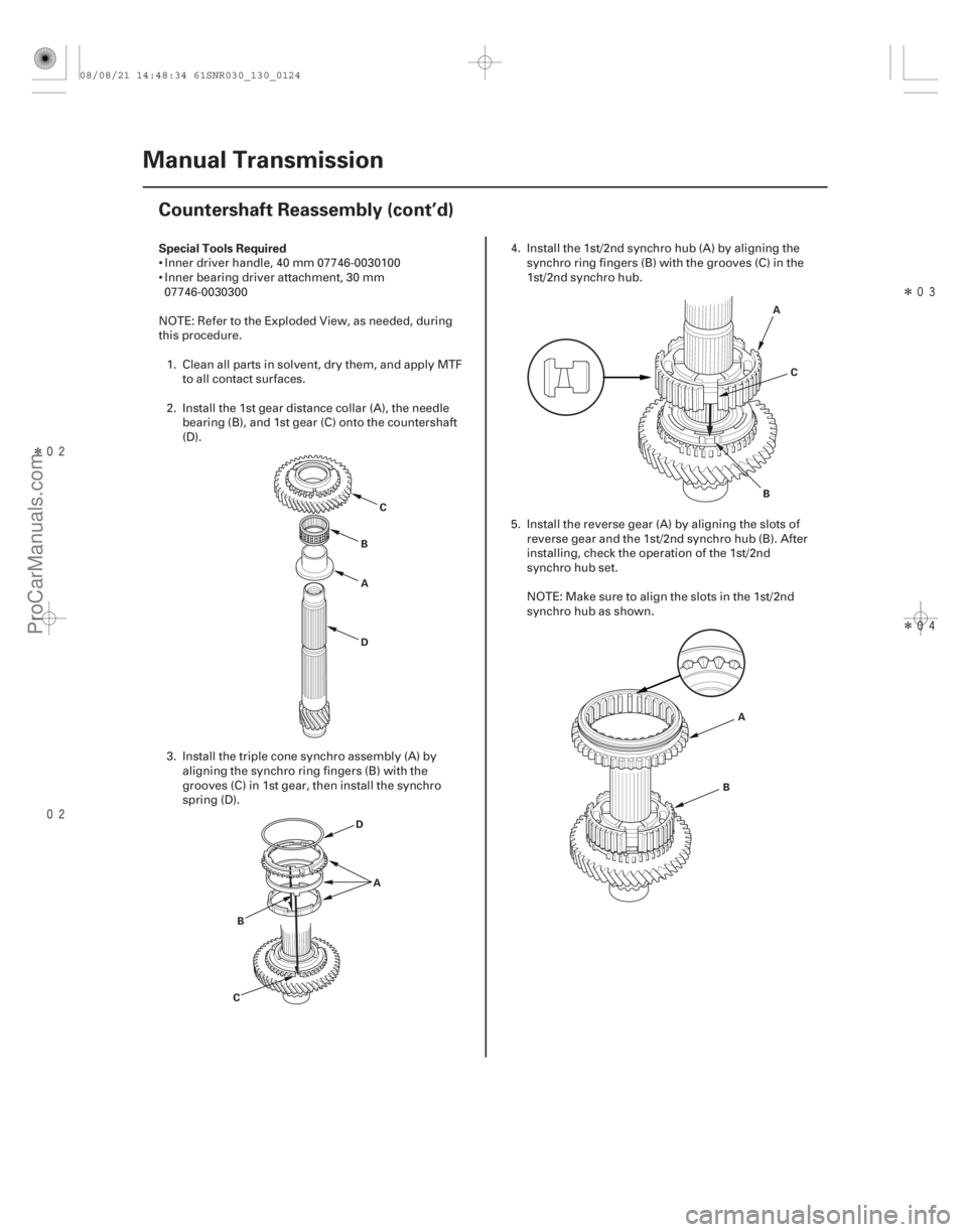 ACURA CSX 2006  Service Repair Manual Î Î
Î
Special Tools Required
13-122 Manual Transmission
Countershaft Reassembly (cont’d)
A
D B
C
D A
B
C A
B C
A
B
 Inner driver handle, 40 mm 07746-0030100
 Inner bearing dr