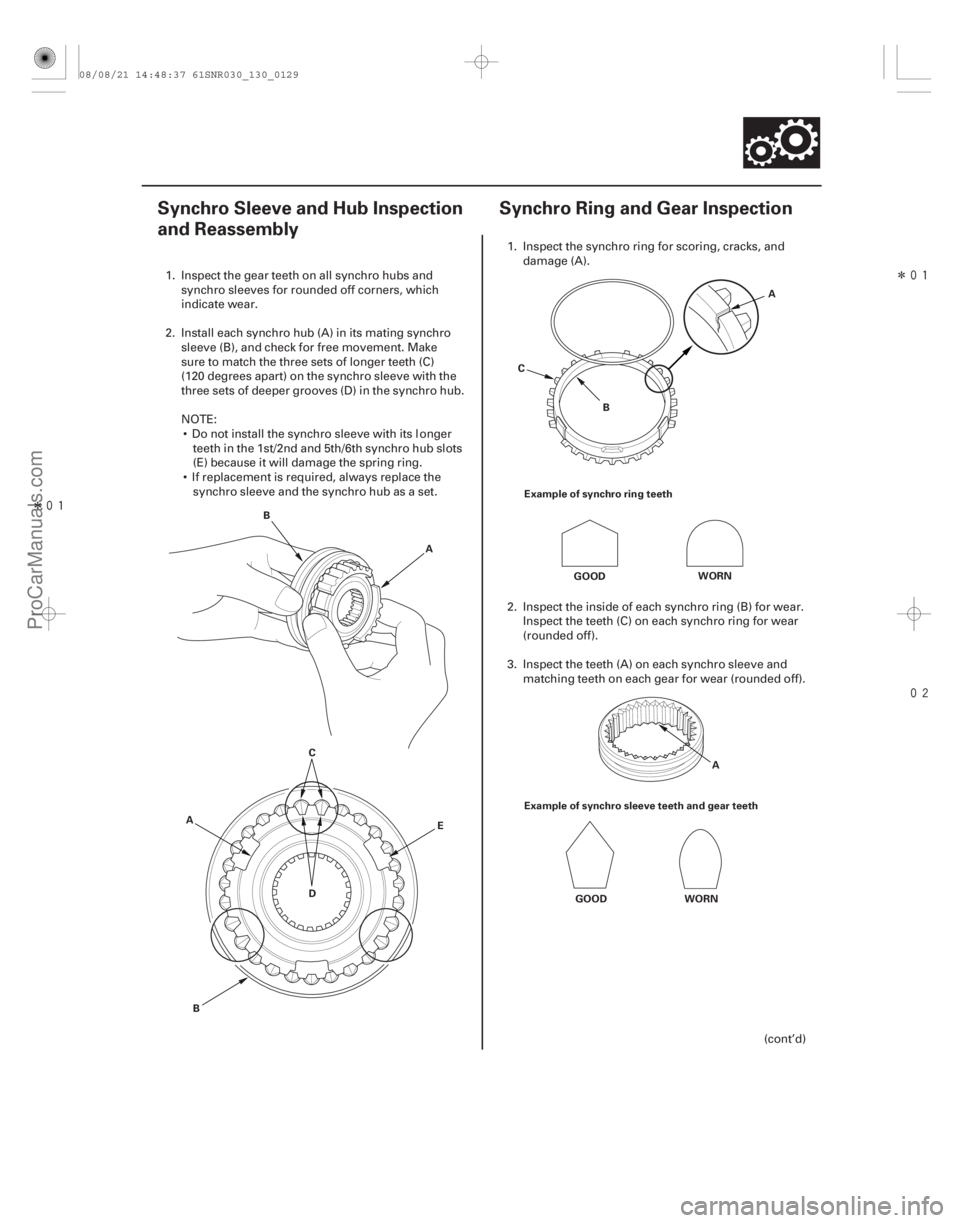 ACURA CSX 2006  Service Repair Manual Î
(#



")
 Î

(#


")
13-12713-127
Synchro Sleeve and Hub Inspection
and Reassembly Synchro Ring and