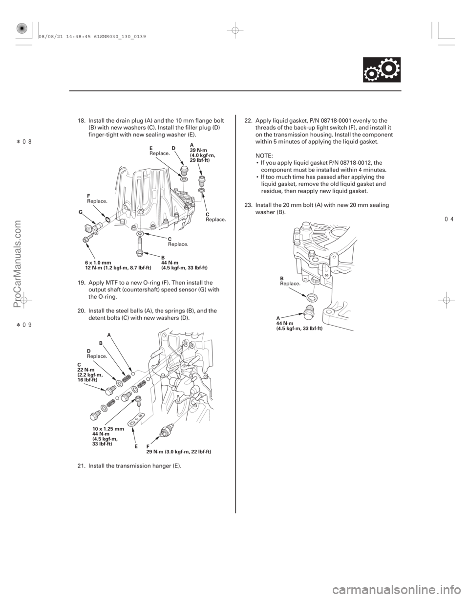 ACURA CSX 2006  Service Repair Manual Î
Î
13-137
B
44 N·m
(4.5 kgf·m, 33 lbf·ft)
G
F A
39 N·m
(4.0 kgf·m,
29 lbf·ft)
6x1.0mm
12 N·m (1.2 kgf·m, 8.7 lbf·ft) D
E
C
C
B E
A
C
22 N·m
(2.2 kgf·m,
16 lbf·ft) D
F
29 N