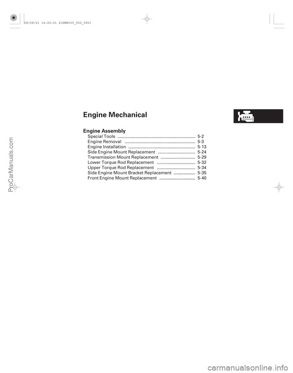 ACURA CSX 2006  Service Owners Manual (#
/)
Engine Mechanical
Engine Assembly
...................................................................................................................