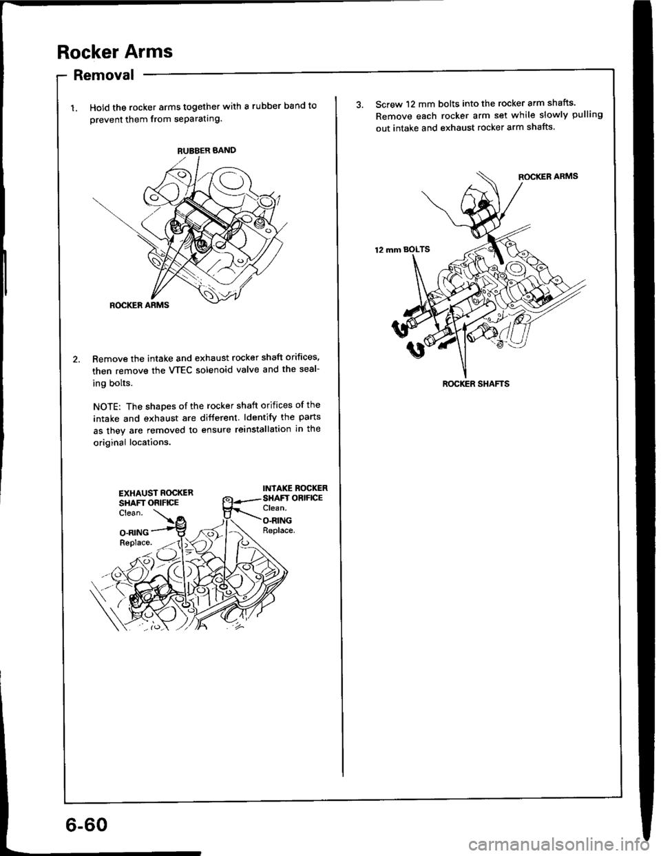 ACURA INTEGRA 1994 Service Repair Manual Rocker Arms
Removal
Hold the rocker arms together with a rubber band to
orevent them from seParating.
Remove the intake and exhaust rocker shaft orifices,
then remove the VTEC solenoid valve and the s ACURA INTEGRA 1994 Service Repair Manual Rocker Arms
Removal
Hold the rocker arms together with a rubber band to
orevent them from seParating.
Remove the intake and exhaust rocker shaft orifices,
then remove the VTEC solenoid valve and the s