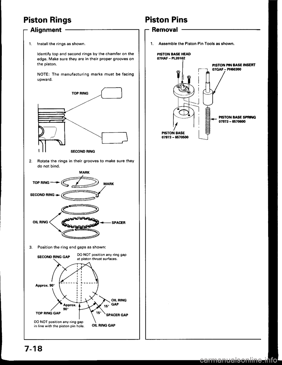 ACURA INTEGRA 1994  Service Repair Manual Piston Rings
Alignment
1.Installthe rings as shown.
ldentify top and second rings by the chamfer on the
edge. Make sure they are in their proper grooves on
the prston.
NOTE: The manufacturing marks mu