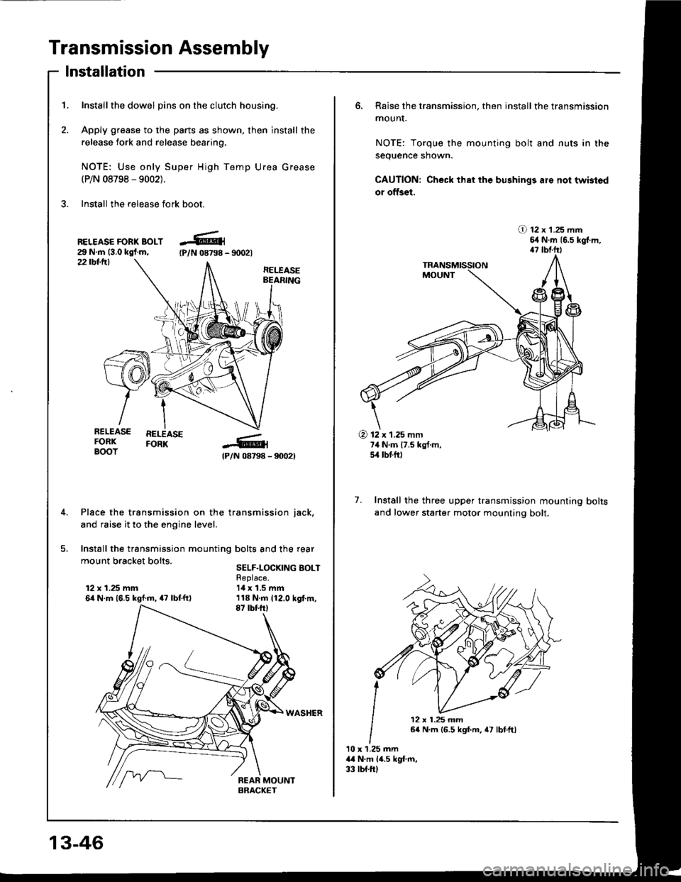 ACURA INTEGRA 1994  Service User Guide Transmission Assembly
1. Inst€llthe dowel pins on the clutch housing.
2. Apply grease to the parts as shown, then install the
release fork and release beaaing.
NOTE: Use only Super High Temp Urea Gr