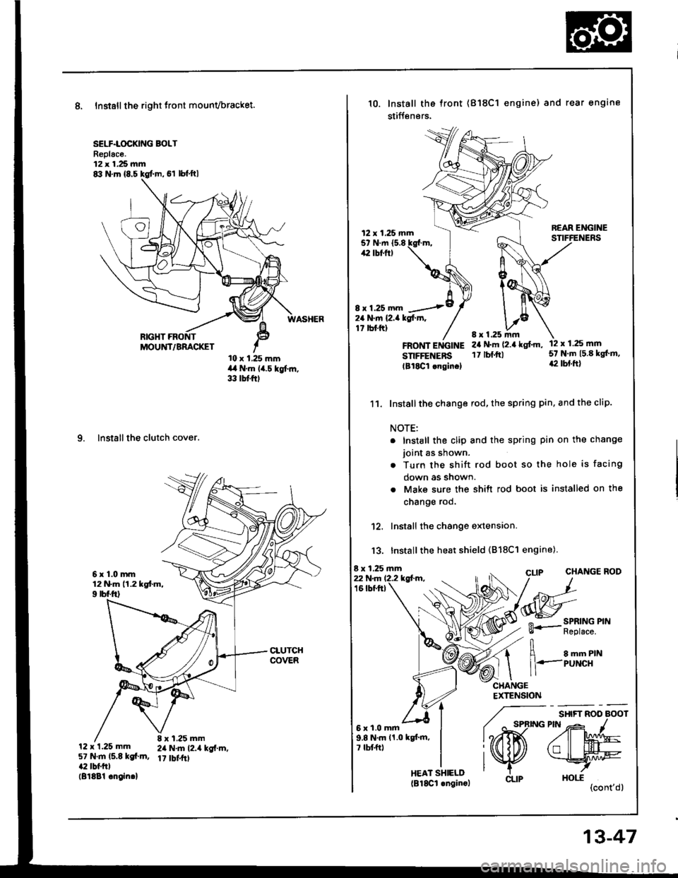ACURA INTEGRA 1994  Service User Guide 8, Instsll the right tront mounvbracket.
SELF.LOCKING BOLTReplac€.12 x 1.25 mm
10 x 1,25 mmil a N.m (i4.5 kgf..n,33 tbtftl
9. Installthe clutch cover.
6r1.0mm12 N.m 11.2 kgtm,9 rbf.ftl
12 x 1.25 mm5