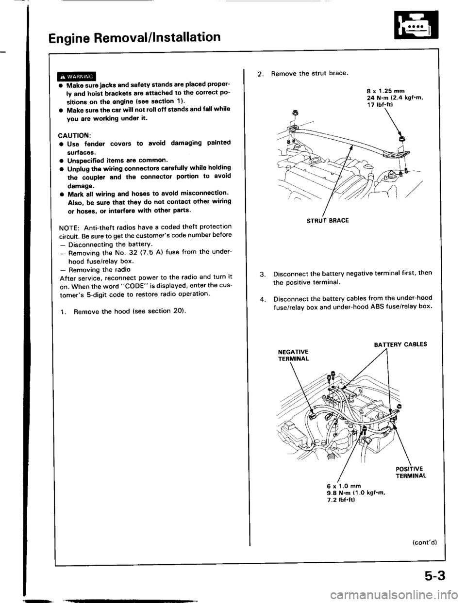 ACURA INTEGRA 1994  Service Repair Manual Engine Removal/lnstallation
@a Make sure jacks and safety stands aro placed ploper-
ly and hoisl brackots arg attachod to the correct po-
sitions on tho engine (se€ ssction 1).
a Mak€ sure tho car