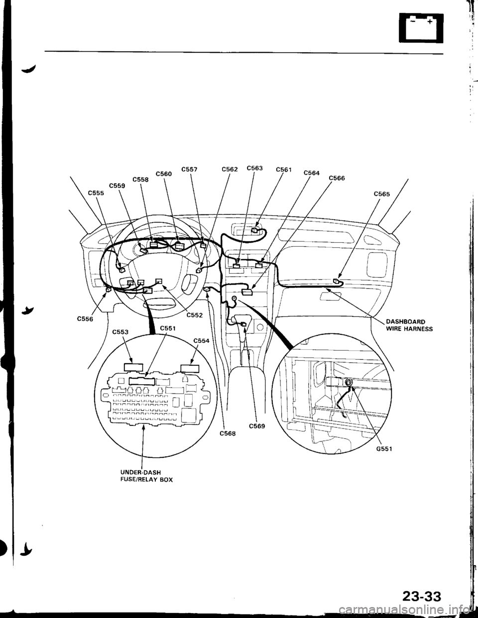 ACURA INTEGRA 1998  Service Repair Manual rl
j
;
-*1/l /f a / jl--
.---.-------.- T]lnn__nnrn_nn_ Ll
"uuo "ultC562 C563
DASHBOABDWIRE HARNESS
UNDER,DASHFUSE/RELAY BOX
23_33 