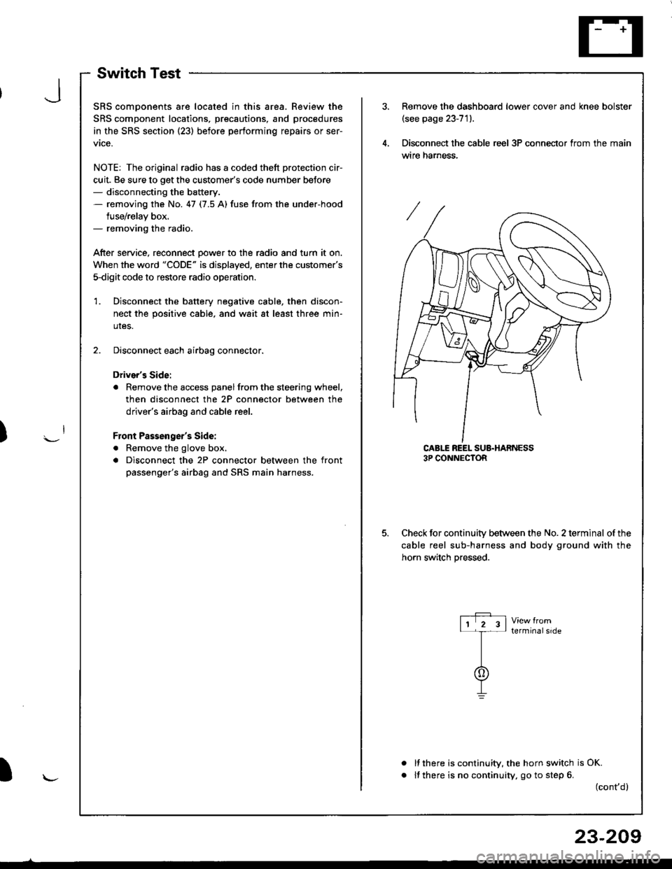 ACURA INTEGRA 1998 Service Repair Manual SwitchTest
SRS comDonents are located in this area. Review the
SRS component locations, precautions, and procedures
in the SRS section (23) before performing repairs or ser-
vtce.
NOTE: The original r ACURA INTEGRA 1998 Service Repair Manual SwitchTest
SRS comDonents are located in this area. Review the
SRS component locations, precautions, and procedures
in the SRS section (23) before performing repairs or ser-
vtce.
NOTE: The original r