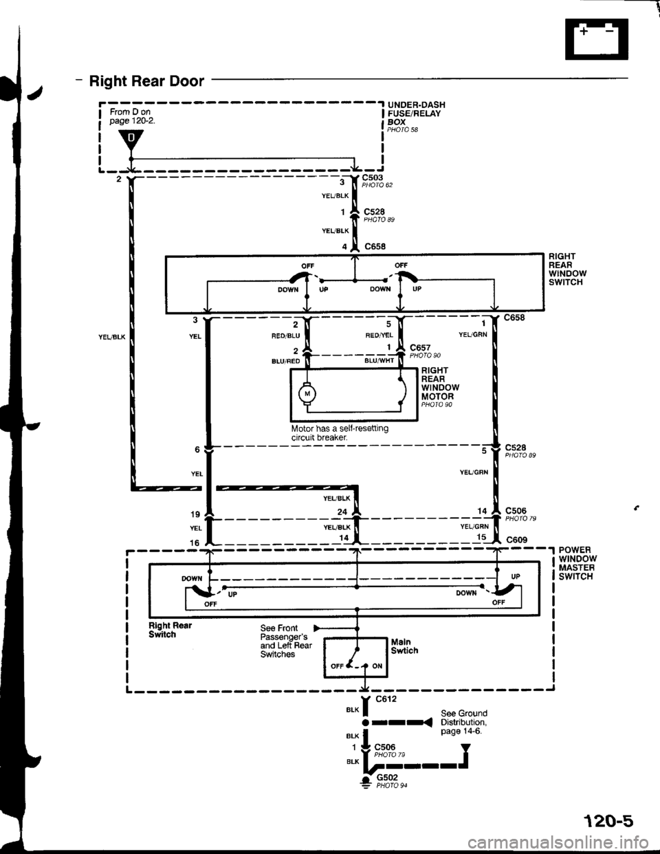 ACURA INTEGRA 1998  Service Repair Manual - Right Rear Door
UNOER.DASTIFUSE/RELAYBOXFrom D onWge 1262.
I
c503
c528
;-:;[
*""T.!.
RIGHTREARwtNoowswtTcH
c658
{----:r"il-;, {
[6]lrs;n Il\,4otor has a sell-resetting ll
------"atg""g----- 
#
-, 