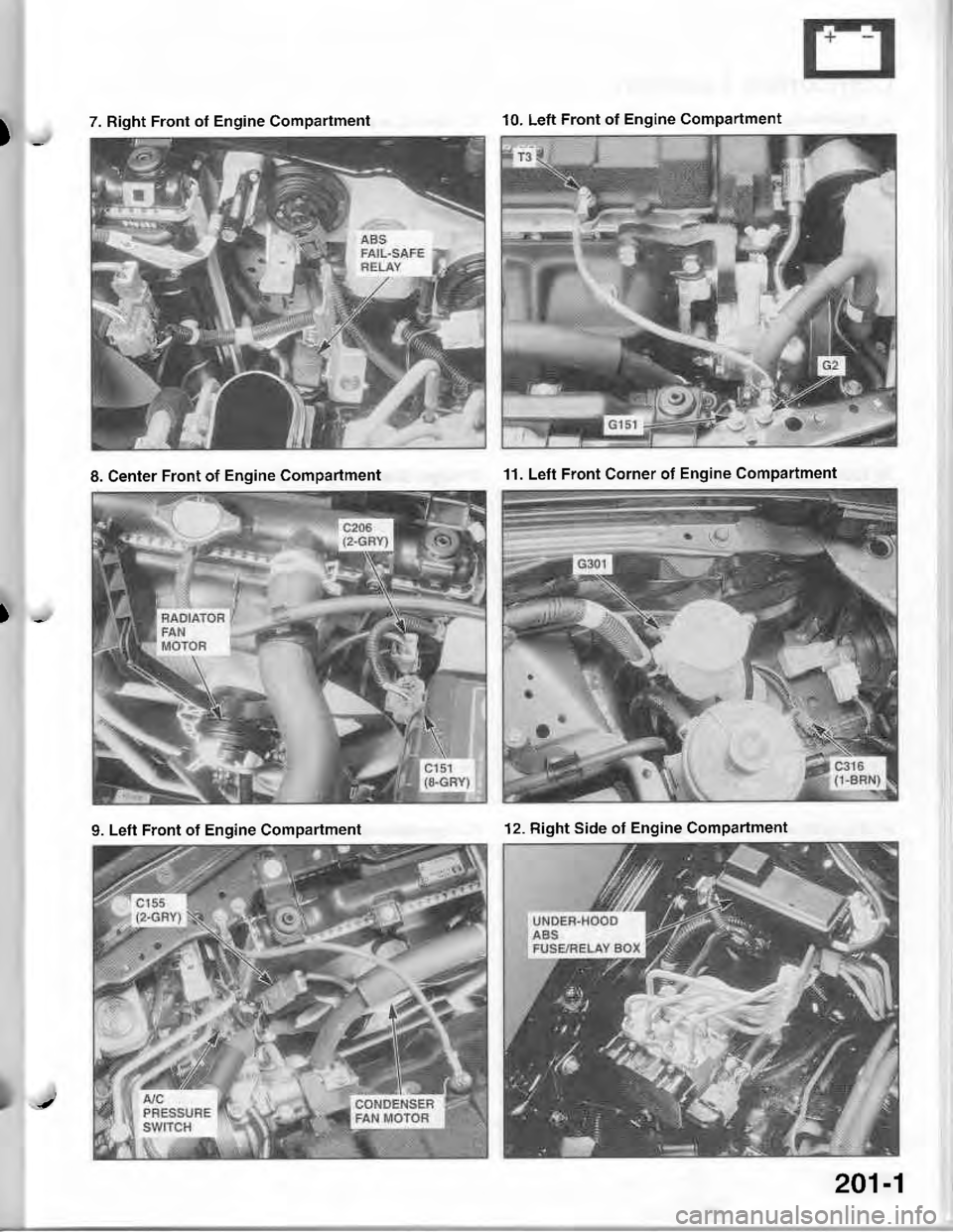 ACURA INTEGRA 1998 Service Repair Manual )_
)*
7. Right Front ot Engine Compartment10. Left Front of Engine Compartment
8. Center Front of Engine Compartment11. Left Front Corner of Engine Compartment
9. Left Front of Engine Compartment12. R ACURA INTEGRA 1998 Service Repair Manual )_
)*
7. Right Front ot Engine Compartment10. Left Front of Engine Compartment
8. Center Front of Engine Compartment11. Left Front Corner of Engine Compartment
9. Left Front of Engine Compartment12. R