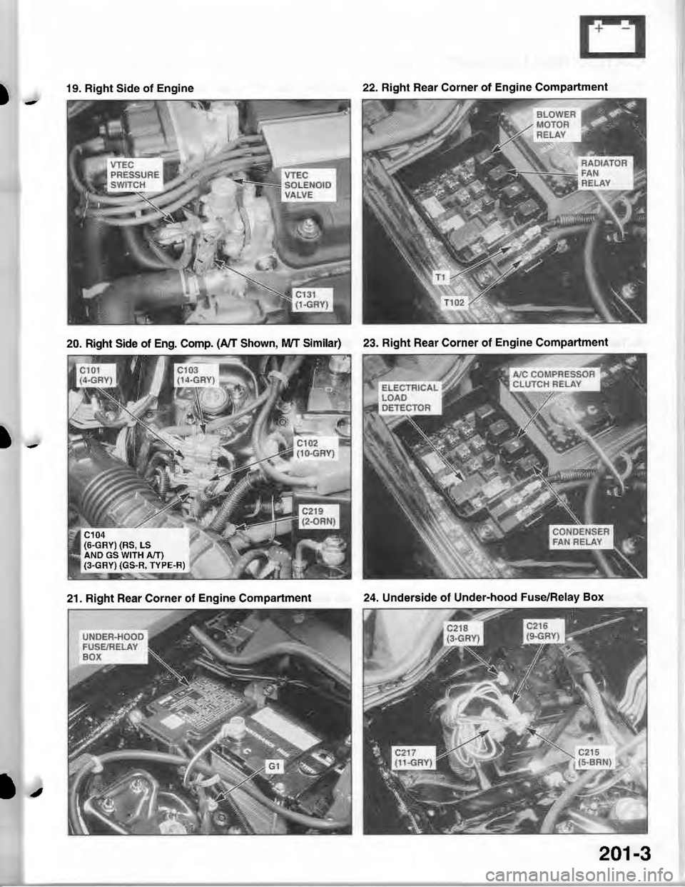 ACURA INTEGRA 1998 Service Repair Manual )-
)-
19. Right Side of Engine22. Right Hear Corner of Engine Compartment
20. Right Side of Eng. Comp. (A/I Shown, lvVT Similar)
c104(6-GRY) (RS, LSAND GS WITH A,IT)(3-GRY) (GS-R, TYPE-F)
23. Right Re ACURA INTEGRA 1998 Service Repair Manual )-
)-
19. Right Side of Engine22. Right Hear Corner of Engine Compartment
20. Right Side of Eng. Comp. (A/I Shown, lvVT Similar)
c104(6-GRY) (RS, LSAND GS WITH A,IT)(3-GRY) (GS-R, TYPE-F)
23. Right Re