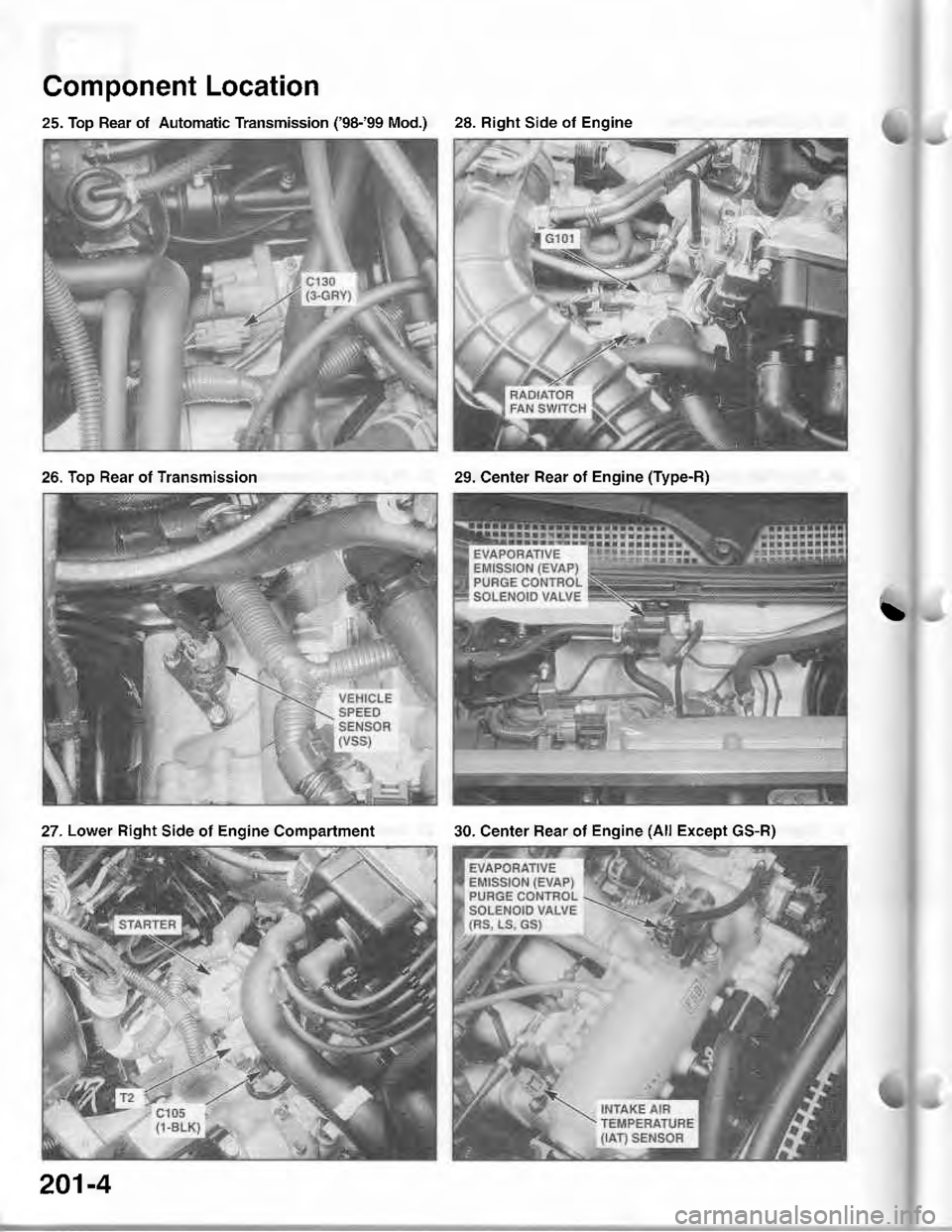 ACURA INTEGRA 1998 Service Repair Manual 25. Top Rear of Automatic Transmission (98-99 Mod.)
Component Location
\
28. Right Side of Engine
26. Too Rear ot Transmission29. Center Rear of Engine (Type-R)
27 . Lower Right Side of Engine Compa ACURA INTEGRA 1998 Service Repair Manual 25. Top Rear of Automatic Transmission (98-99 Mod.)
Component Location
\
28. Right Side of Engine
26. Too Rear ot Transmission29. Center Rear of Engine (Type-R)
27 . Lower Right Side of Engine Compa