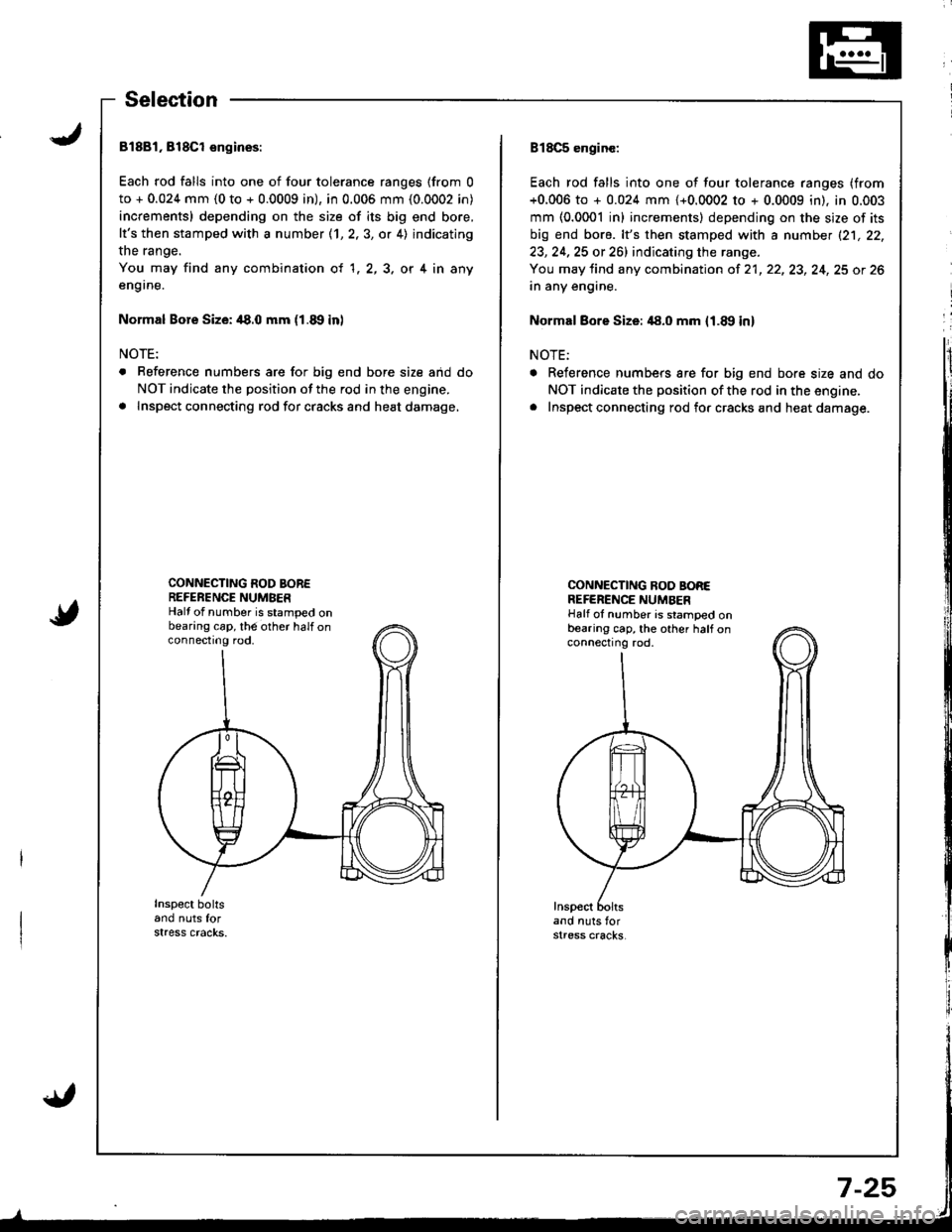 ACURA INTEGRA 1998 Service Owners Guide Selection
81881, 818Cl engioes:
Each rod falls into one of four tolerance ranges (from 0
to + 0.024 mm (0 to + 0.0009 in), in 0.006 mm (0.0002 in)
increments) depending on the size of its big end bore ACURA INTEGRA 1998 Service Owners Guide Selection
81881, 818Cl engioes:
Each rod falls into one of four tolerance ranges (from 0
to + 0.024 mm (0 to + 0.0009 in), in 0.006 mm (0.0002 in)
increments) depending on the size of its big end bore