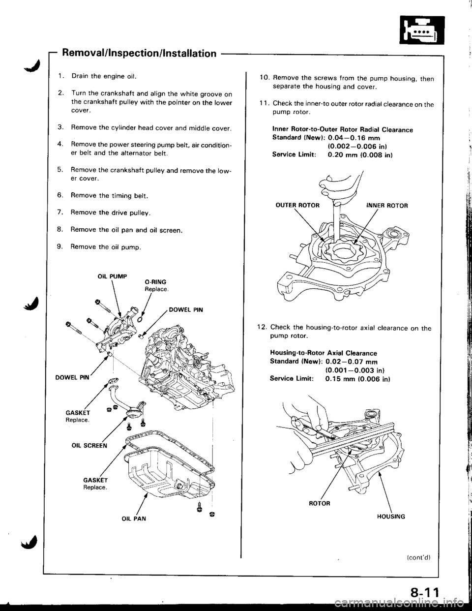 ACURA INTEGRA 1998 Service User Guide 3.
Removal/lnspection/lnstallation
Drain the engine oil.
Turn the crankshatt and align the white groove onthe crankshatt pulley with the pointer on the lowercover.
Remove the cylinder head cover and m ACURA INTEGRA 1998 Service User Guide 3.
Removal/lnspection/lnstallation
Drain the engine oil.
Turn the crankshatt and align the white groove onthe crankshatt pulley with the pointer on the lowercover.
Remove the cylinder head cover and m