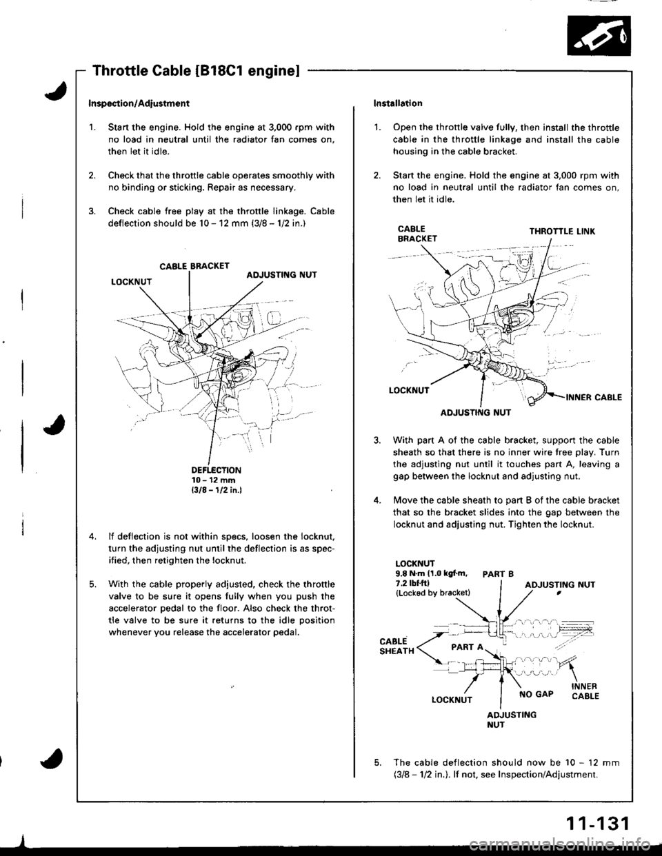 ACURA INTEGRA 1998 Service Manual PDF t.
Inspsction/Adiustmsnt
Stan the engine. Hold the engine at 3,000 rpm with
no load in neutral until the radiator fan comes on,
then let it idle.
Check that the throttle cable operates smoothly with
ACURA INTEGRA 1998 Service Manual PDF t.
Inspsction/Adiustmsnt
Stan the engine. Hold the engine at 3,000 rpm with
no load in neutral until the radiator fan comes on,
then let it idle.
Check that the throttle cable operates smoothly with