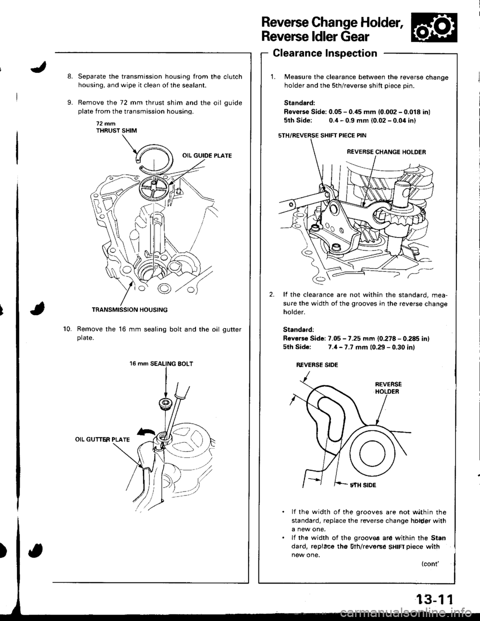 ACURA INTEGRA 1998  Service Repair Manual 8.
9.
f;:Y:fffrf#:Juer Sl[
Measure the clearance between the reverse change
holder and the sth/reverse shift piece pin.
Standard:
Reverse Side: 0.05 - 0.45 mm (0.002 - 0.018 inl
5th Side: 0.4 - 0.9 