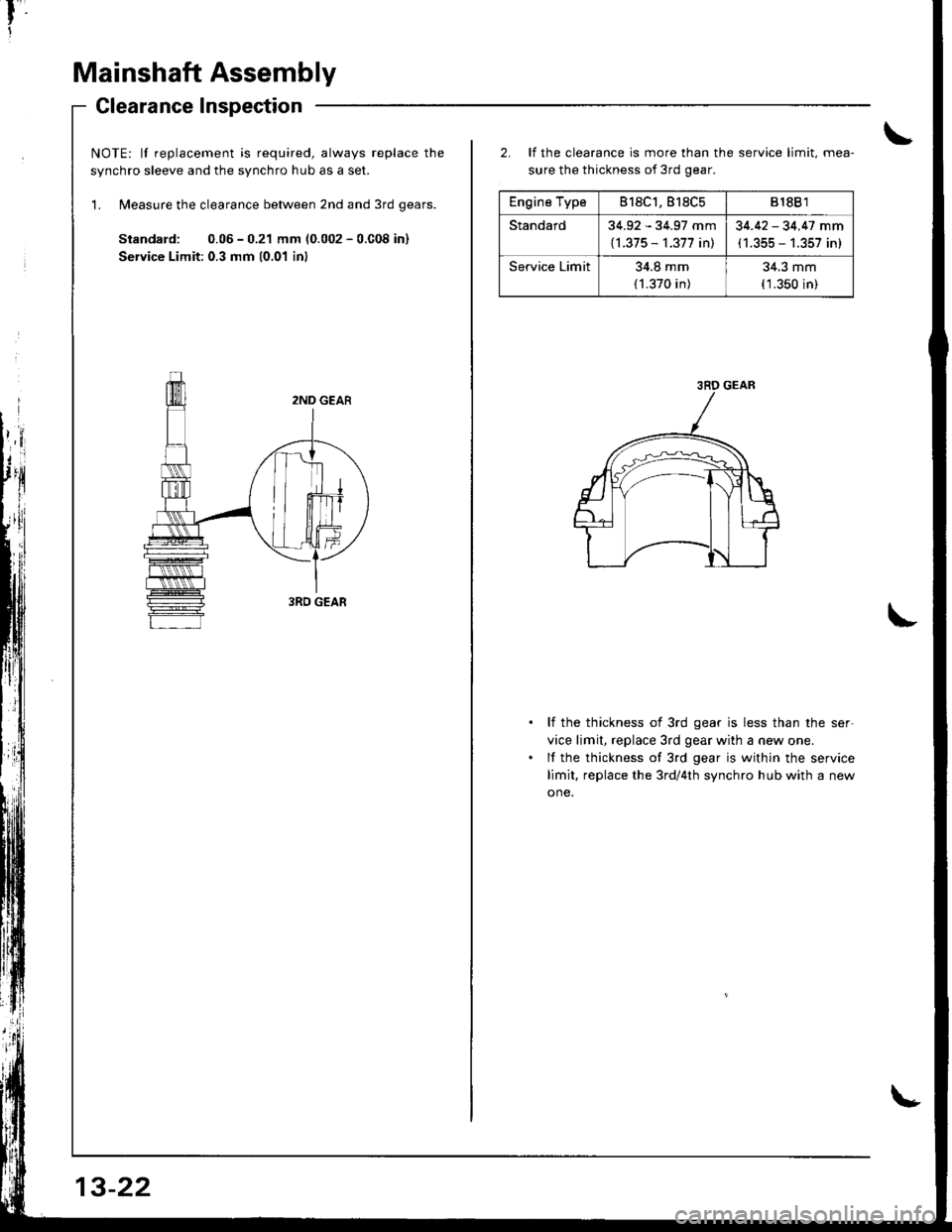 ACURA INTEGRA 1998 Service Repair Manual |I
Mainshaft Assembly
Glearance Inspection
NOTE: lf replacement is required, always replace the
svnchro sleeve and the svnchro hub as a set.
L Measure the clearance between 2nd and 3rd qears.
Standa ACURA INTEGRA 1998 Service Repair Manual |I
Mainshaft Assembly
Glearance Inspection
NOTE: lf replacement is required, always replace the
svnchro sleeve and the svnchro hub as a set.
L Measure the clearance between 2nd and 3rd qears.
Standa