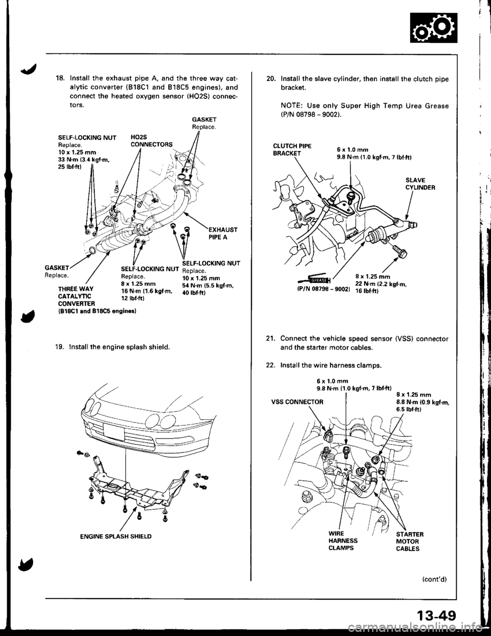 ACURA INTEGRA 1998 Service Repair Manual 18.Install the exhaust pipe A. and the three way cat-
alytic converter {B18Cl and B18C5 engines), and
connect the heated oxygen sensor {HO2S) connec-
tors.
GASKETReplace.
HO2SCONNECTORSSELF-LOCKING NU ACURA INTEGRA 1998 Service Repair Manual 18.Install the exhaust pipe A. and the three way cat-
alytic converter {B18Cl and B18C5 engines), and
connect the heated oxygen sensor {HO2S) connec-
tors.
GASKETReplace.
HO2SCONNECTORSSELF-LOCKING NU