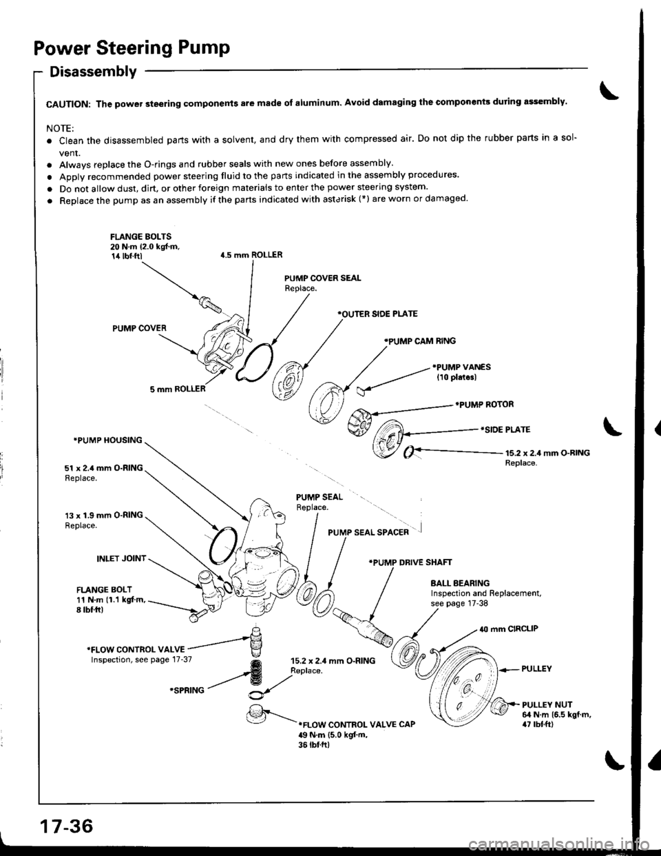 ACURA INTEGRA 1998  Service Repair Manual Power Steering Pump
Disassembly
CAUTION: The power steering components are made of aluminum. Avoid damaging the componenk during assembly.
NOTE:
. Clean the disassembled parts with a solvent, and dry 