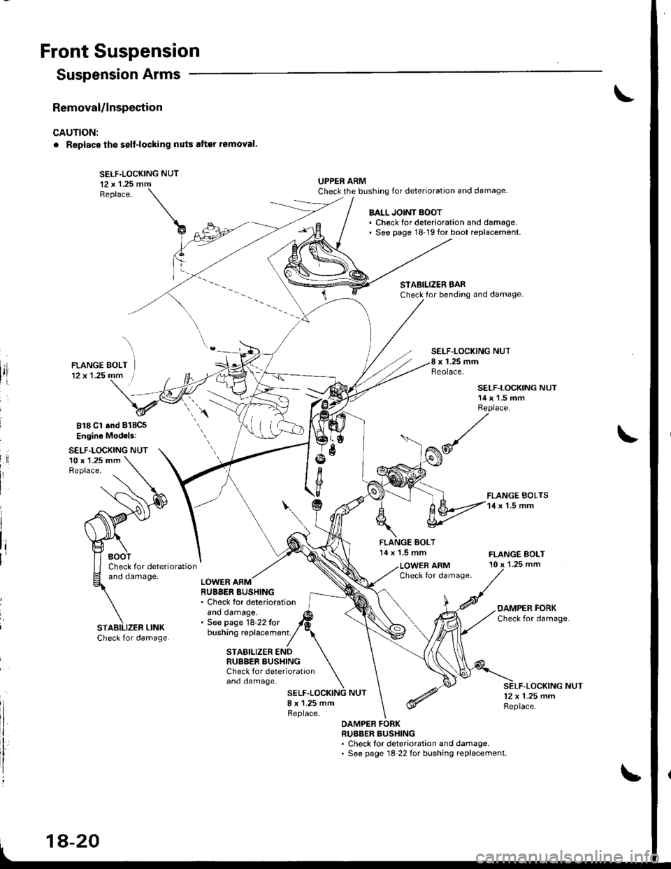 ACURA INTEGRA 1998 Service Repair Manual Front Suspension
Removal/lnspection
CAUTION:
. Replacs ihe self-locking nuts after r6moval
SELF-LOCKING NUT12 x l.25 mmReplace.
UPPER ARMCheck the bushing for deterioration and damage.
Suspension Ar ACURA INTEGRA 1998 Service Repair Manual Front Suspension
Removal/lnspection
CAUTION:
. Replacs ihe self-locking nuts after r6moval
SELF-LOCKING NUT12 x l.25 mmReplace.
UPPER ARMCheck the bushing for deterioration and damage.
Suspension Ar