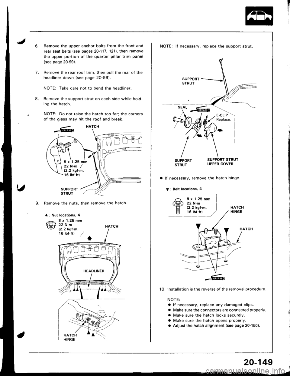 ACURA INTEGRA 1998  Service Repair Manual 6.Remove the upper anchor bolts from the front and
rear seat belts (see pages 20-111,1211, then remove
the upper portion of the quarter pillar trim panel
(see page 20-99).
Remove the rear roof trim, t