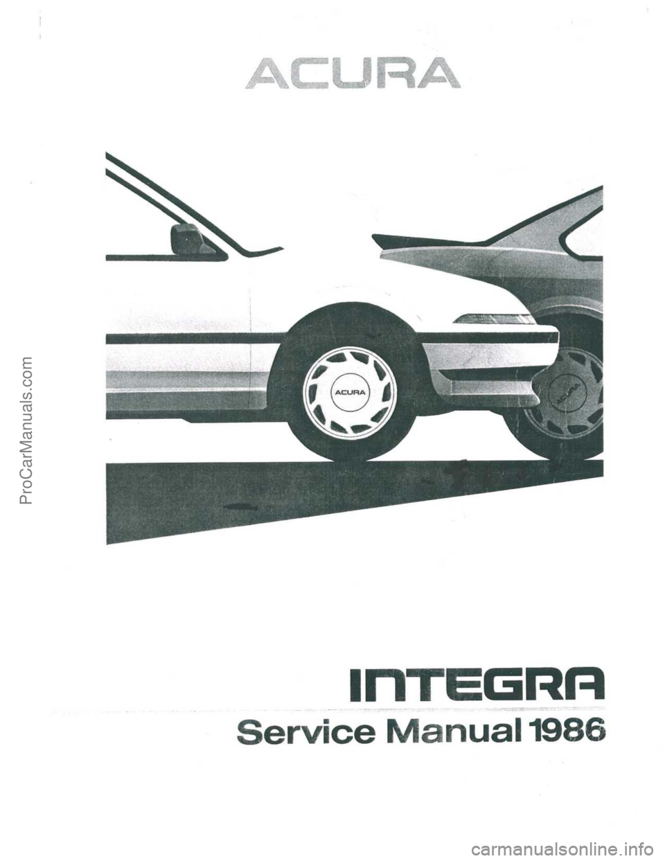 ACURA INTEGRA 1986 Service Repair Manual ProCarManuals.com ACURA INTEGRA 1986 Service Repair Manual ProCarManuals.com