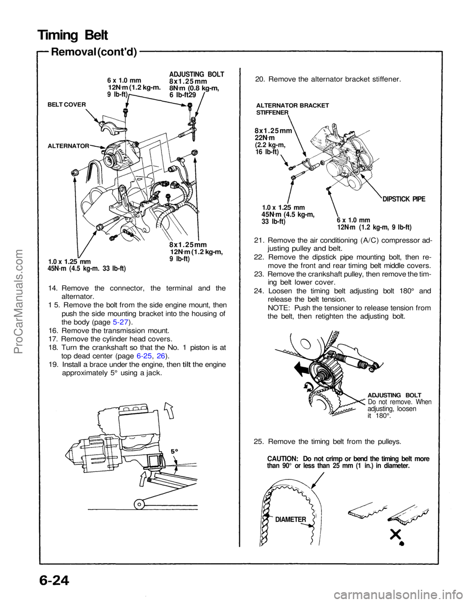 ACURA NSX 1991  Service Repair Manual 
45N
.
m (4.5 kg-m. 33 Ib-ft)

14. Remove the connector, the terminal and the alternator.
1 5. Remove the bolt from the side engine mount, then
push the side mounting bracket into the housing of
the b
