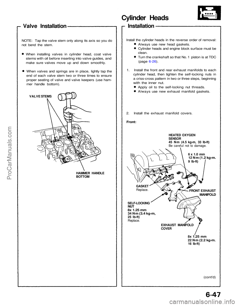 ACURA NSX 1991 Service Repair Manual
Cylinder Heads
Installation
2. Install the exhaust manifold covers.
Front:
HEATED OXYGEN
SENSOR
45 N .
m (4.5 kg-m, 33 Ib-ft)
Be careful not to damage.
6 x 1.0 mm
12 N .
m
(1.2 kg-m.
9 Ib-ft) ACURA NSX 1991 Service Repair Manual
Cylinder Heads
Installation
2. Install the exhaust manifold covers.
Front:
HEATED OXYGEN
SENSOR
45 N .
m (4.5 kg-m, 33 Ib-ft)
Be careful not to damage.
6 x 1.0 mm
12 N .
m
(1.2 kg-m.
9 Ib-ft)