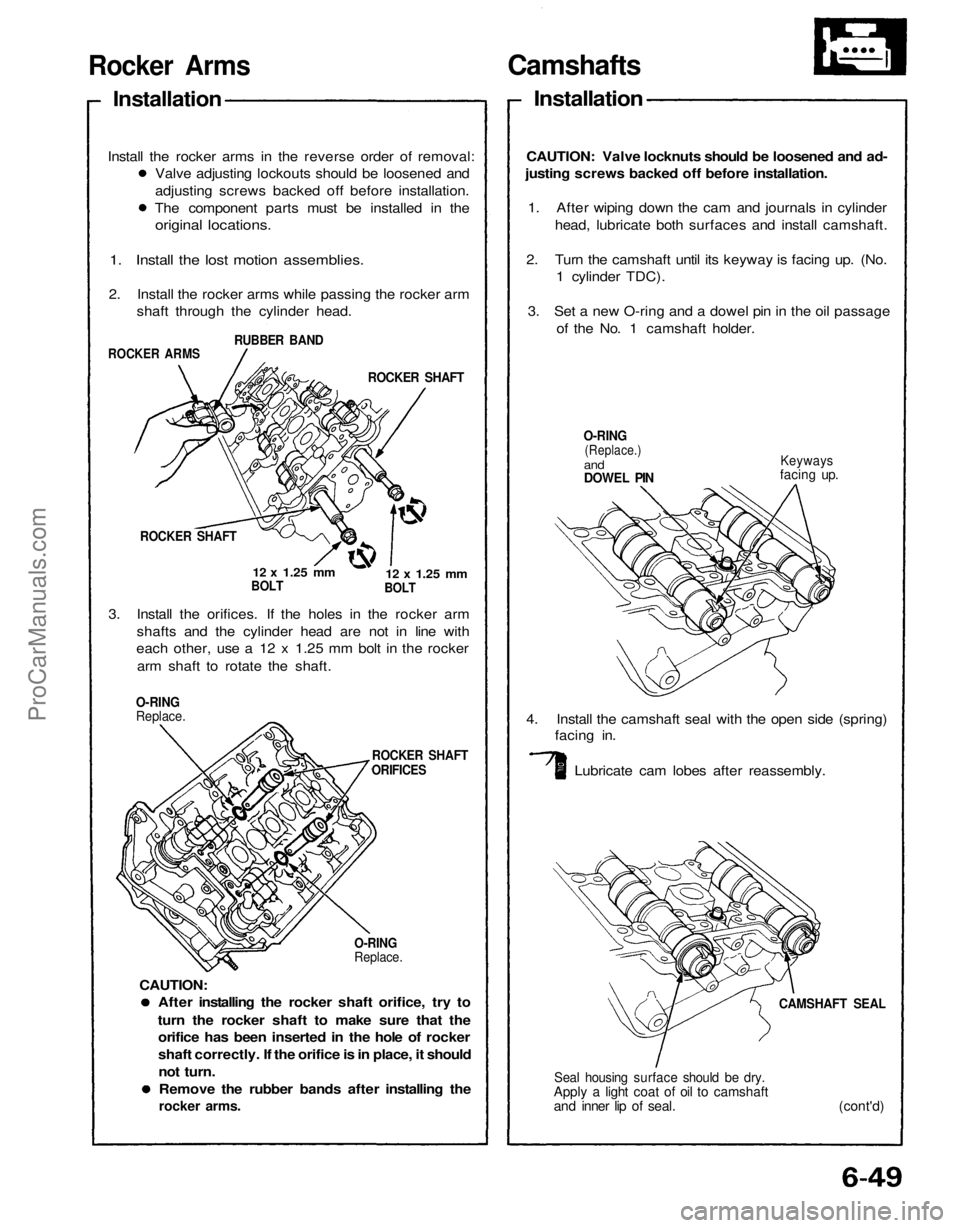 ACURA NSX 1991 Service Repair Manual
Camshafts
Installation
CAUTION: Valve locknuts should be loosened and ad-
justing screws backed off before installation.
1. After wiping down the cam and journals in cylinder
head, lubricate bot ACURA NSX 1991 Service Repair Manual
Camshafts
Installation
CAUTION: Valve locknuts should be loosened and ad-
justing screws backed off before installation.
1. After wiping down the cam and journals in cylinder
head, lubricate bot